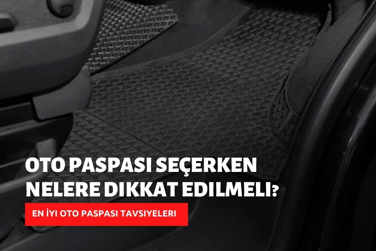 Oto Paspası Seçerken Nelere Dikkat Edilmeli?