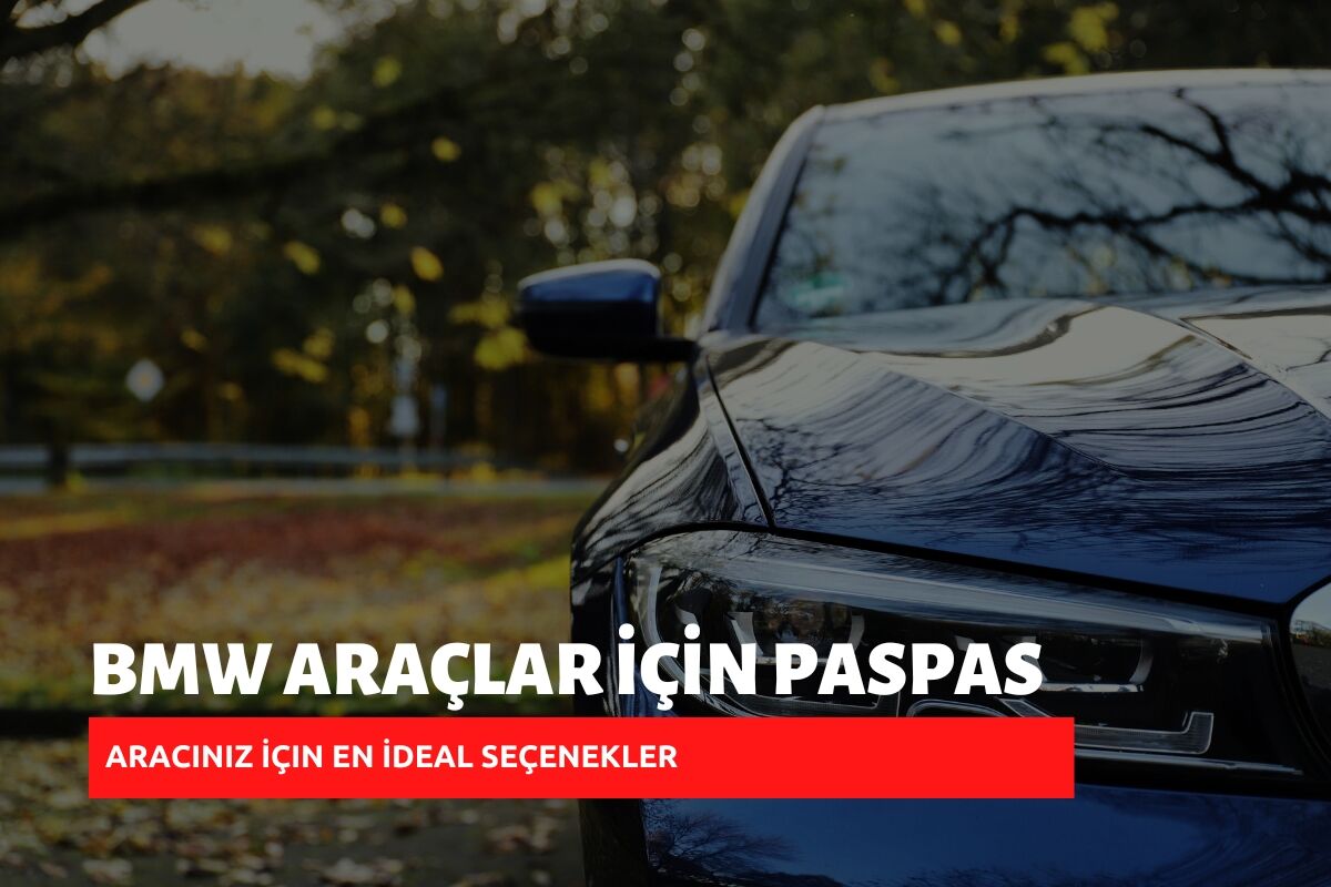 BMW Paspas – Aracınız İçin En İdeal Seçenekler