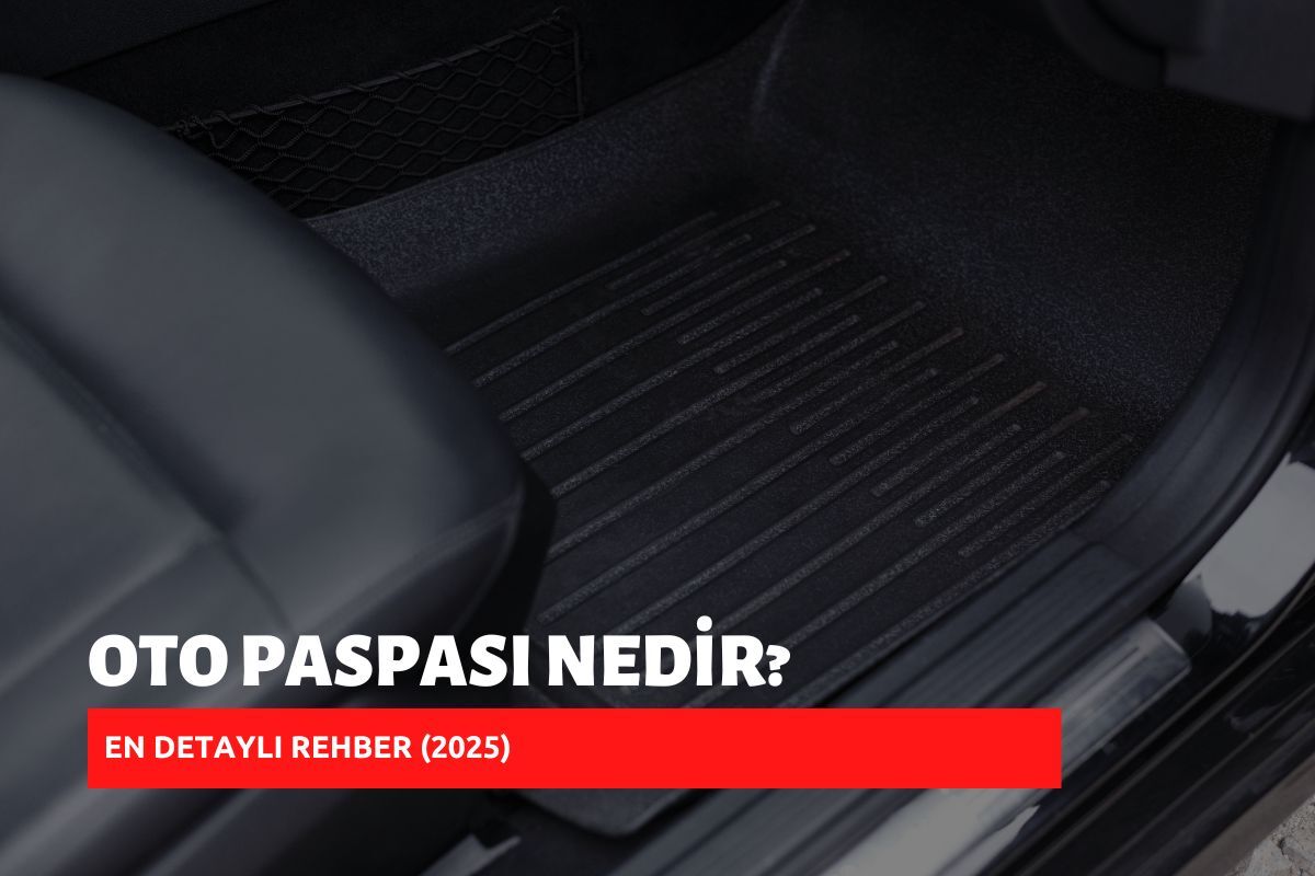 Oto Paspası Nedir? En Detaylı Rehber (2025)